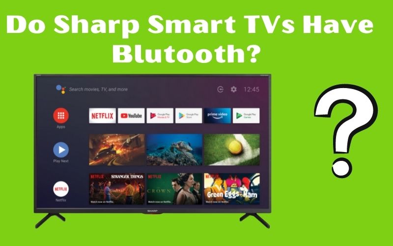 Do Sharp smart TVs have Bluetooth